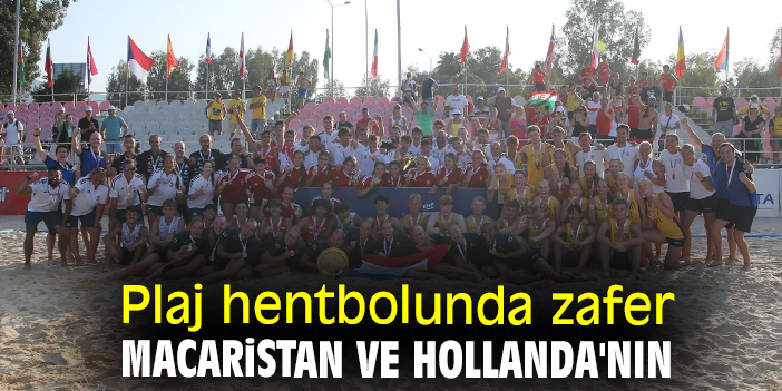 Plaj hentbolunda zafer Macaristan ve Hollanda'nın