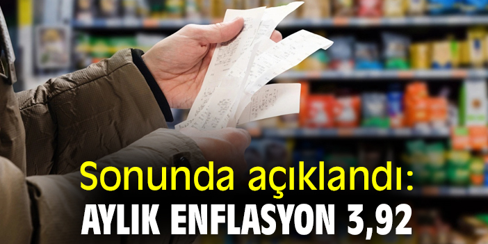 Sonunda açıklandı: Aylık enflasyon 3,92
