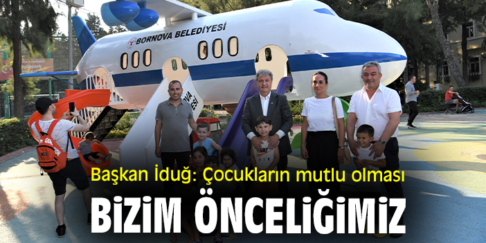 Başkan İduğ: Çocukların mutlu olması bizim önceliğimiz