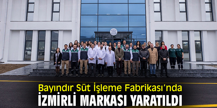Bayındır Süt İşleme Fabrikası’nda  İzmirli markası yaratıldı