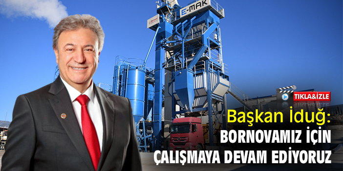 Başkan İduğ: Bornovamız için çalışmaya devam ediyoruz