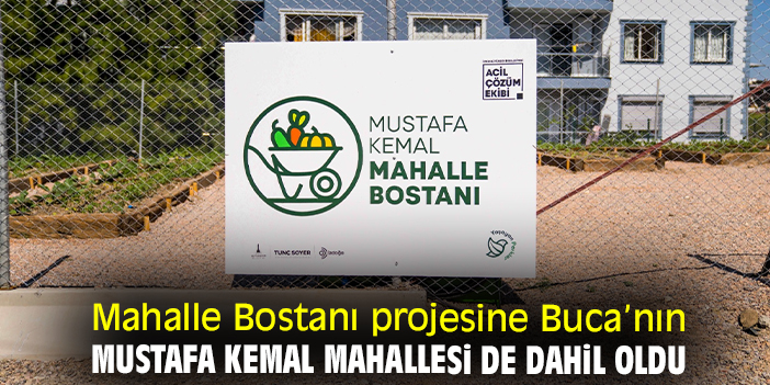 Mahalle Bostanı projesine Buca’nın Mustafa Kemal Mahallesi de dahil oldu