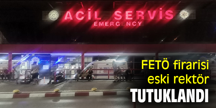 FETÖ firarisi eski rektör tutuklandı