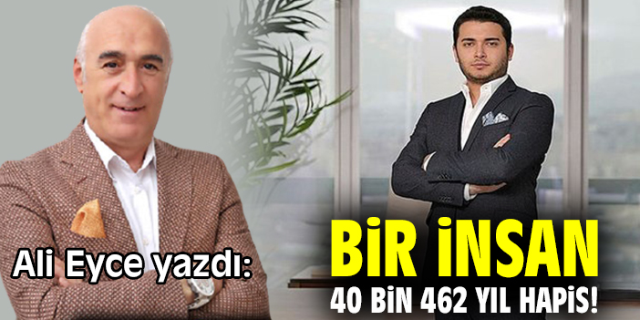 Bir insan 40 bin 462 yıl hapis!