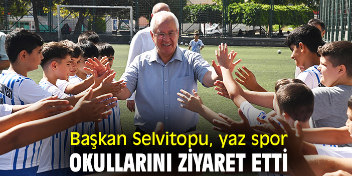 Başkan Selvitoğu, yaz spor okullarını ziyaret etti