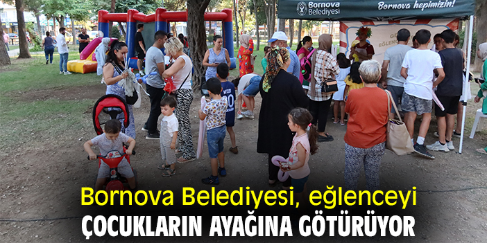 Bornova Belediyesi, eğlenceyi çocukların ayağına götürüyor