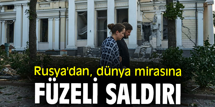 Rusya'dan, dünya mirasına füzeli saldırı