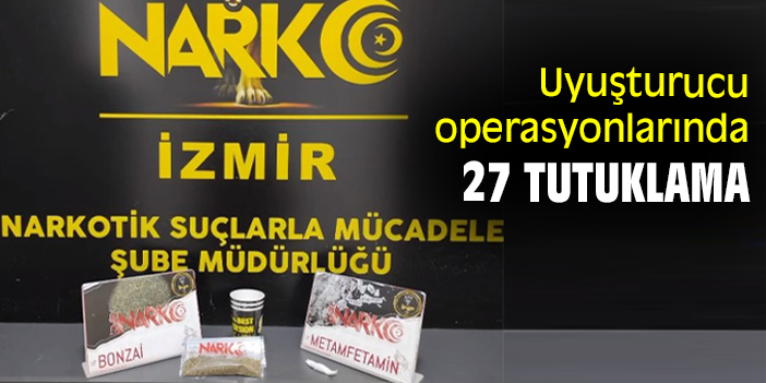 Uyuşturucu operasyonlarında 27 tutuklama
