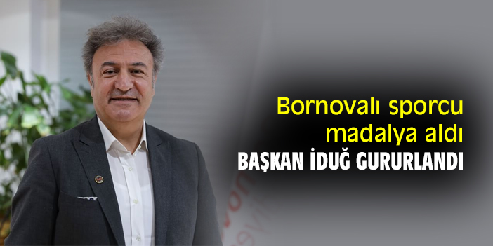 Bornovalı sporcu madalya aldı, Başkan İduğ gururlandı