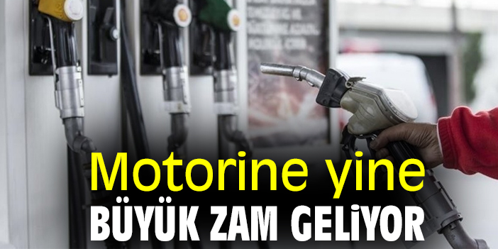 Motorine yine büyük zam geliyor