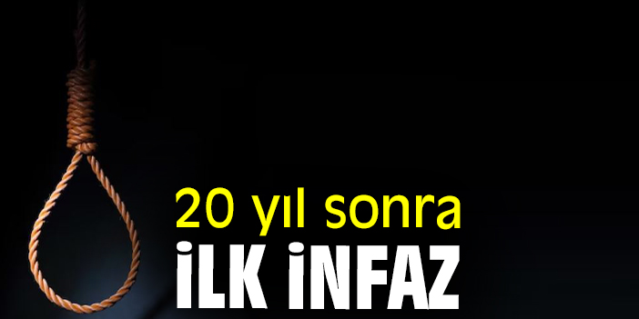 20 yıl sonra ilk infaz