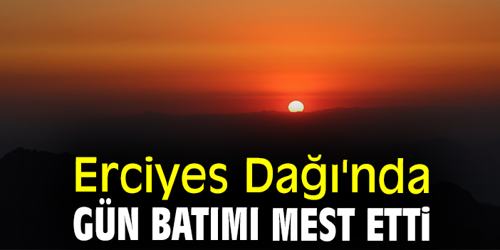 Erciyes Dağı'nda gün batımı mest etti