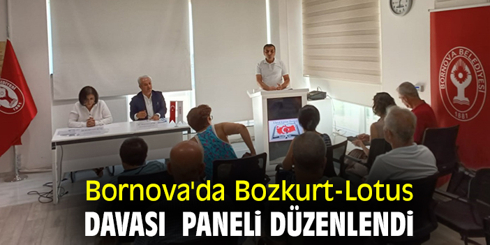 Bornova'da Bozkurt-Lotus Davası Paneli düzenlendi