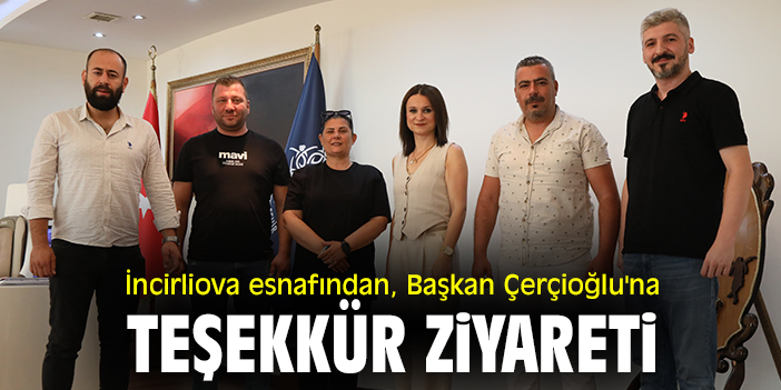 İncirliova esnafından, Başkan Çerçioğlu'na teşekkür ziyareti