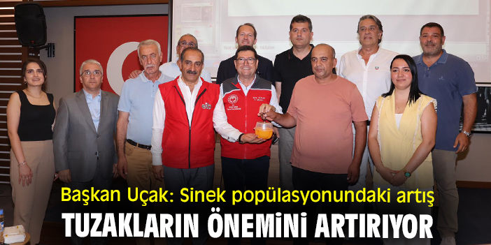 Başkan Uçak: Sinek popülasyonundaki artış tuzakların önemini artırıyor