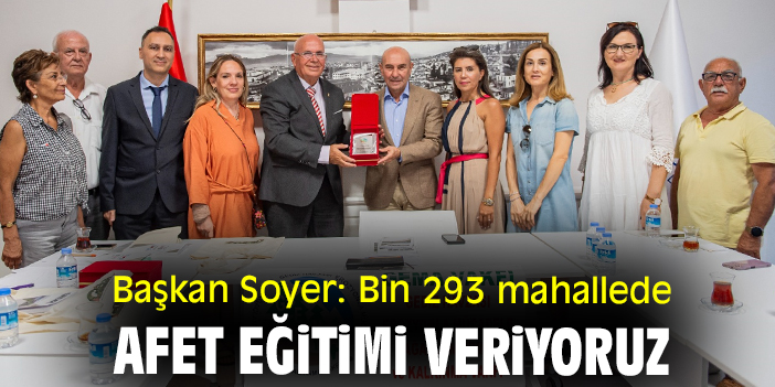 Başkan Soyer: Bin 293 mahallede afet eğitimi veriyoruz