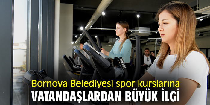 Bornova Belediyesi spor kurslarına vatandaşlardan büyük ilgi