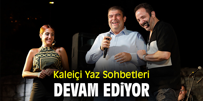 Kaleiçi Yaz Sohbetleri devam ediyor