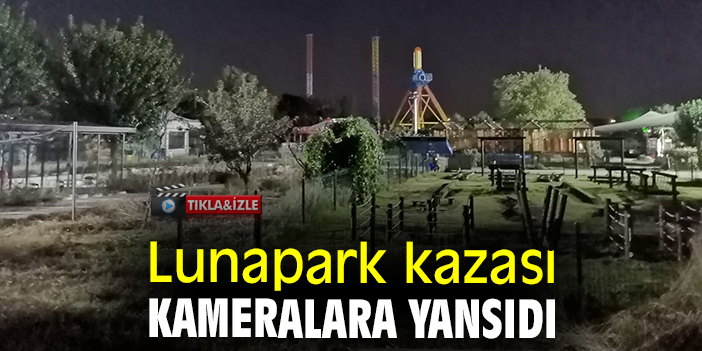 Lunapark kazası kameralara yansıdı