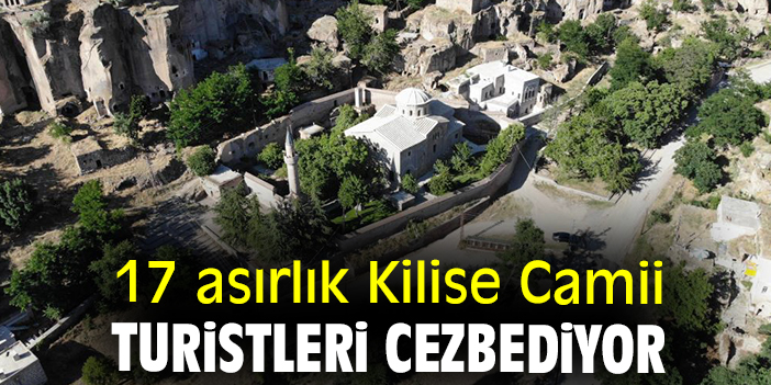 17 asırlık Kilise Camii turistleri cezbediyor