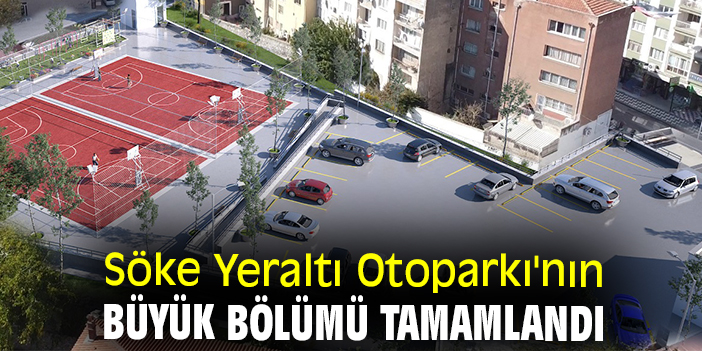 Söke Yeraltı Otoparkı'nın büyük bölümü tamamlandı