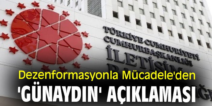 Dezenformasyonla Mücadele'den 'Günaydın' açıklaması