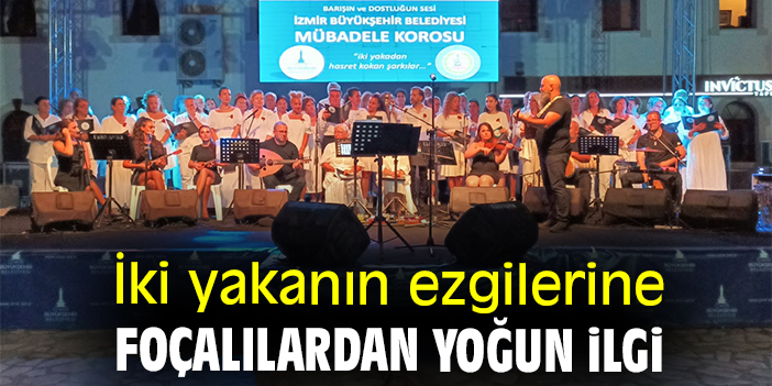 İki yakanın ezgilerine Foçalılardan yoğun ilgi