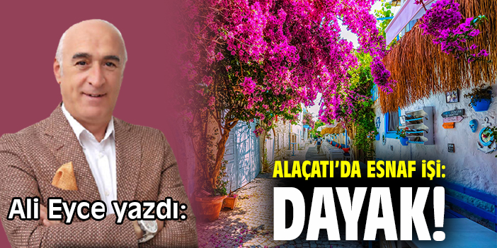 Alaçatı'da esnaf işi: Dayak!