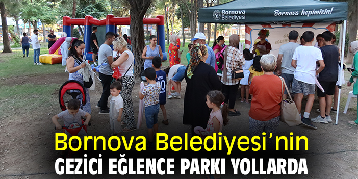 Bornova Belediyesi’nin Gezici Eğlence Parkı yollarda