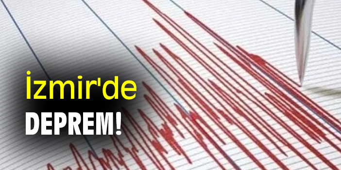 İzmir'de deprem!