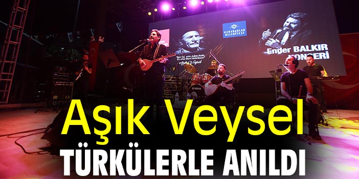 Aşık Veysel türkülerle anıldı