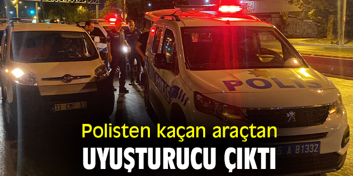 Polisten kaçan araçtan uyuşturucu çıktı