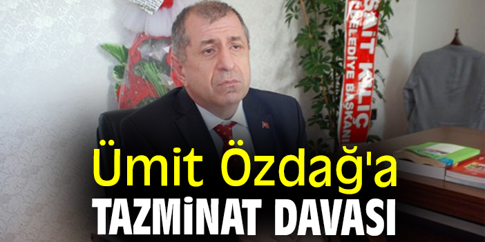 Ümit Özdağ'a tazminat davası