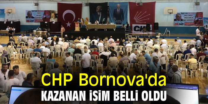 CHP Bornova'da kazanan isim belli oldu