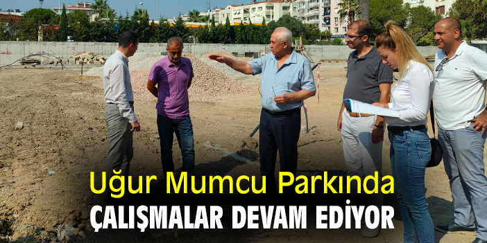 Uğur Mumcu Parkında çalışmalar devam ediyor