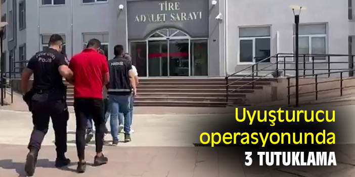 Uyuşturucu operasyonunda 3 tutuklama