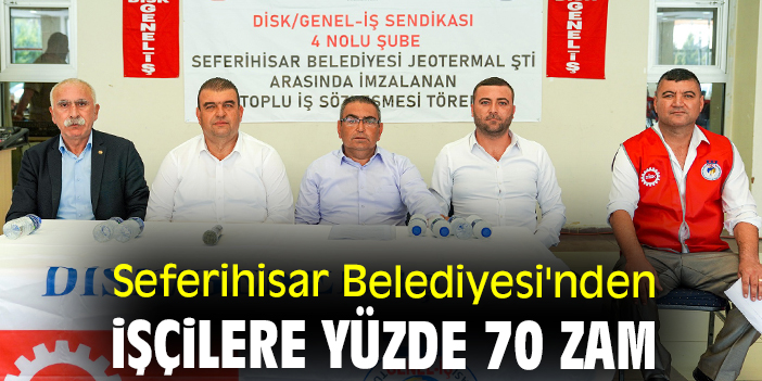 Seferihisar Belediyesi'nden işçilere yüzde 70 zam