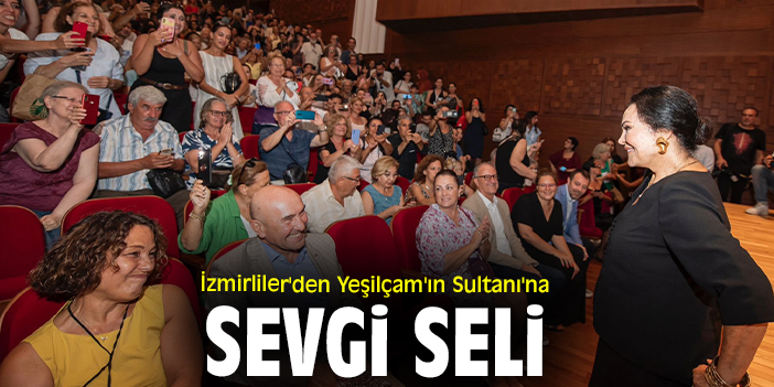 İzmirliler'den Yeşilçam'ın Sultanı'na sevgi seli