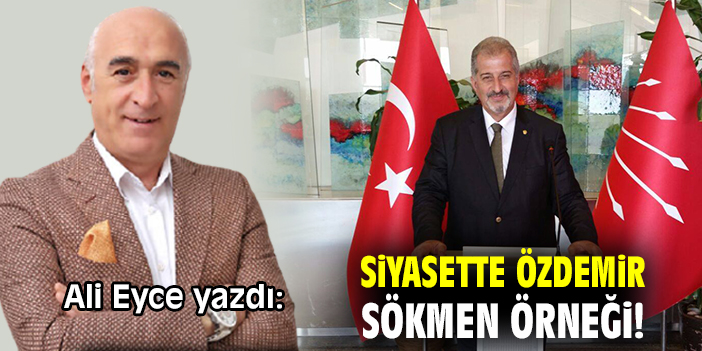 Siyasette Özdemir Sökmen örneği!