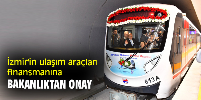 İzmir'in ulaşım araçları finansmanına bakanlıktan onay
