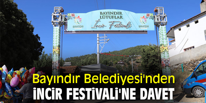 Bayındır Belediyesi'nden İncir Festivali'ne davet