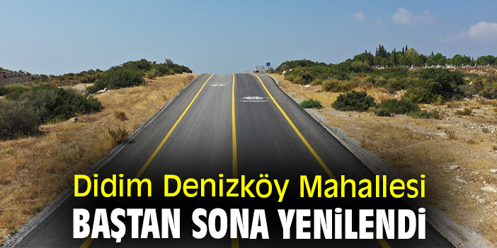 Didim Denizköy Mahallesi baştan sona yenilendi