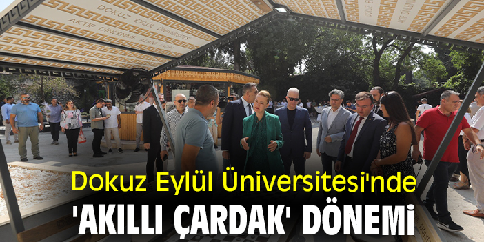 Dokuz Eylül Üniversitesi'nde 'Akıllı Çardak' dönemi