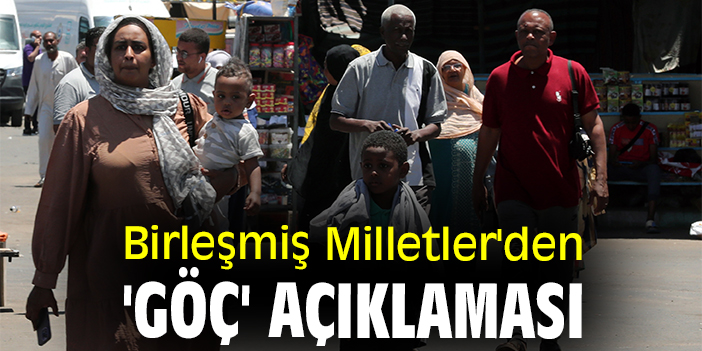 Birleşmiş Milletler'den 'göç' açıklaması