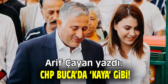 CHP Buca’da ‘Kaya’ gibi!
