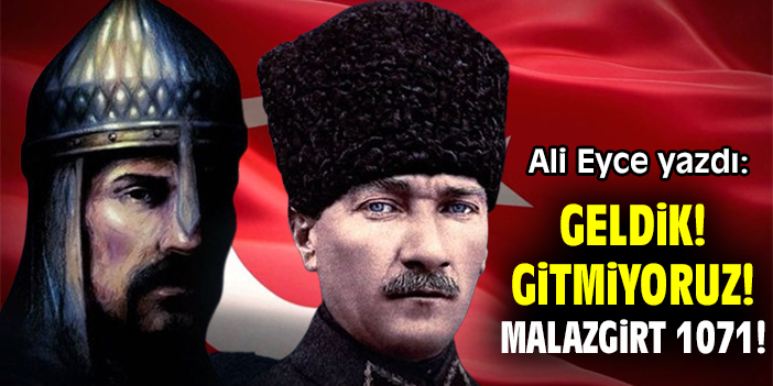 Geldik! Gitmiyoruz! Malazgirt 1071!