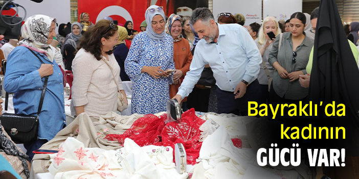 Bayraklı’da kadının gücü var!