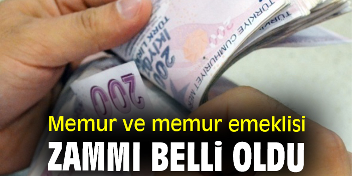 Memur ve memur emeklisi zammı belli oldu