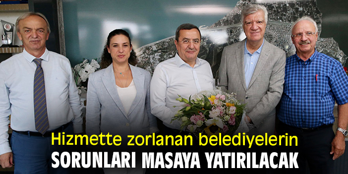 Hizmette zorlanan belediyelerin sorunları masaya yatırılacak