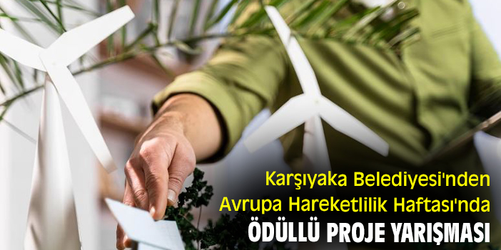 Karşıyaka Belediyesi'nden Avrupa Hareketlilik Haftası'nda ödüllü proje yarışması
